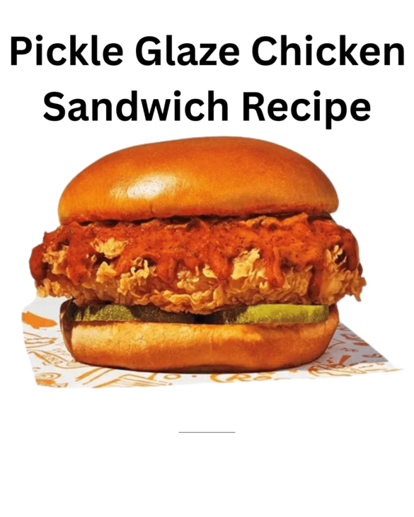 Pickle Glaze Chicken Sandwich Recipe