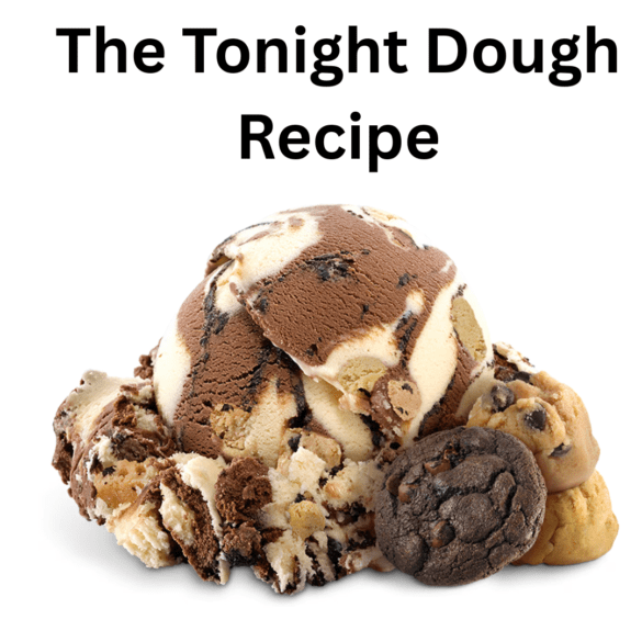 The Tonight Dough Recipe